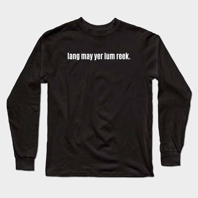 Lang may yer lum reek - Scottish Wishing Long Healthy Life Long Sleeve T-Shirt by allscots